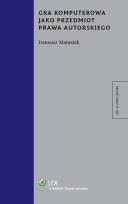 Okładka książki Gra komputerowa jako przedmiot prawa autorskiego