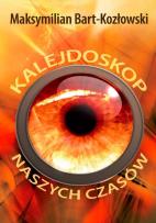 Okładka książki Kalejdoskop naszych czasów