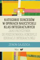 Okładka książki Kategorie sukcesów w opiniach nauczycieli klas integracyjnych