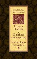 Okładka książki Klasztor i kobieta. O miłości romantycznej
