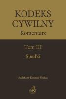 Opakowanie Kodeks cywilny. Komentarz. Tom III. Spadki