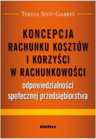 Okładka książki Koncepcja rachunku kosztów i korzyści w rachunkowości odpowiedzialności społecznej przedsiębiorstwa