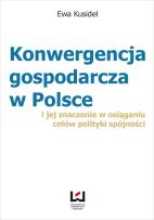 Okładka książki Konwergencja gospodarcza w Polsce i jej znaczenie  w osiąganiu celów polityki spójności