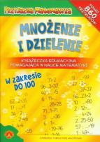 Okładka książki Książeczka edukacyjna mnożenie i dzielenie do 100