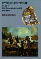 Okładka książki Litewski kontekst wojny polsko rosyjskiej 1831 roku