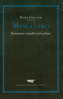 Okładka książki Maska i oko Rozważania o tragedii, ironii i polityce