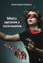 Okładka książki Między opętaniem a oczarowaniem