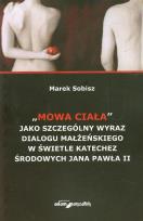 Okładka książki Mowa ciała jako szczególny wyraz dialogu małżeńskiego w świetle katechez środowych Jana Pawła II