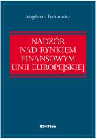 Okładka książki Nadzór nad rynkiem finansowym Unii Europejskiej