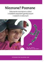 Opakowanie Nieznane? Poznane zaburzenia rozwojowe u dzieci z rzadkimi zespołami genetycznymi i wadami wrodzonym