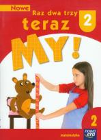 Okładka książki Nowe Raz dwa trzy teraz My 2 Matematyka Część 2