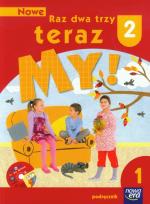 Okładka książki Nowe Raz dwa trzy teraz My 2 Podręcznik z płytą CD Część 1