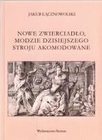 Okładka książki Nowe zwierciadło modzie dzisiejszego stroju akomodowane