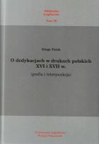 Okładka książki O dedykacjach w drukach polskich XVI i XVII w.