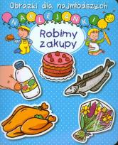 Okładka książki Obrazki dla naj. Naklejanki - Robimy zakupy