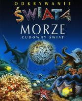 Okładka książki Odkrywanie świata - Morze. Cudowny świat BR