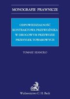 Okładka książki Odpowiedzialność kontraktowa przewoźnika w drogowym przewozie przesyłek towarowych.