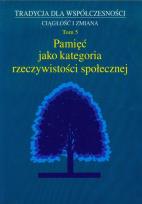 Opakowanie Pamięć jako kategoria rzeczywistości społecznej tom 5