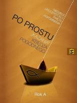 Okładka książki Po Prostu 'kazania' księdza Pogodnego Rok A