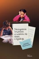 Okładka książki Pokonywanie trudności w uczeniu się dzieci z dysleksją