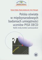 Okładka książki Polska oświata w międzynarodowych badaniach umiejętności uczniów PISA OECD