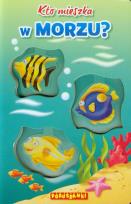 Okładka książki Poruszanki - Kto mieszka w morzu?