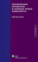 Okładka książki Postępowanie notarialne w kodeksie spółek handlowych