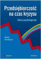 Okładka książki Przedsiębiorczość na czas kryzysu. Szkice psychol.