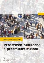 Okładka książki Przestrzeń publiczna a przemiany miasta