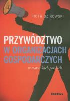 Okładka książki Przywództwo w organizacjach gospodarczych w warunkach polskich