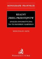 Okładka książki Realny zbieg przestępstw. Analiza dogmatyczna na tle Kodeksu karnego z 1997 r.