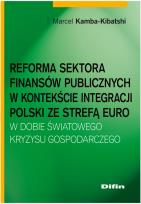Okładka książki Reforma sektora finansów publicznych w kontekście integracji Polski ze strefą euro w dobie światoweg