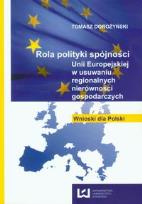 Okładka książki Rola polityki spójności Unii Europejskiej w usuwaniu regionalnych nierówności gospodarczych