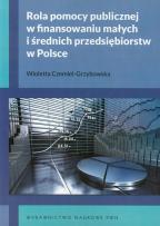 Okładka książki Rola pomocy publicznej w finansowaniu małych i średnich przedsiębiorstw w Polsce