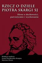Opakowanie Rzecz o dziele Piotra Skargi SJ