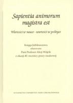 Okładka książki Sapientia animorum magistra est Wartości w nauce - wartości w polityce