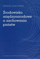 Okładka książki Środowisko międzynarodowe a zachowania państw