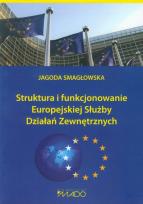 Okładka książki Struktura i funkcjonowanie Europejskiej Służby Działań Zewnętrznych