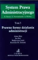 Okładka książki System Prawa Administracyjnego tom 5 Prawne formy działania administracji