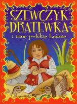 Okładka książki Szewczyk Dratewka i inne polskie baśnie