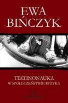 Okładka książki Technonauka w społeczeństwie ryzyka Filozofia wobec niepożądanych następstw praktycznego sukcesu