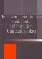 Opakowanie Teoretyczno-metodologiczny wymiar badań nad instytucjami Unii Europejskiej
