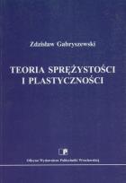 Okładka książki Teoria sprężystości i plastyczności
