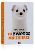 Okładka książki To zwierzę mnie bierze