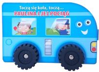 Okładka książki Toczą się koła, toczą...- Paulina i jej pociąg