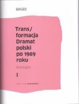 Okładka książki Trans/formacja Dramat polski po 1989 roku