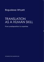 Okładka książki Translation as a human skill From predisposition to expertise