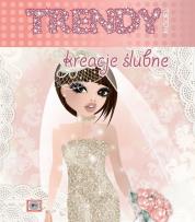 Okładka książki Trendy model - Kreacje ślubne