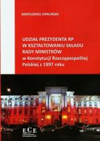 Okładka książki Udział prezydenta RP w kształtowaniu składu rady ministrów w Konstytucji Rzeczypospolitej Polskiej z 1997 roku