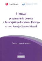 Okładka książki Umowa przyznawania pomocy z Europejskiego Funduszu Rolnego na rzecz Rozwoju Obszarów Wiejskich